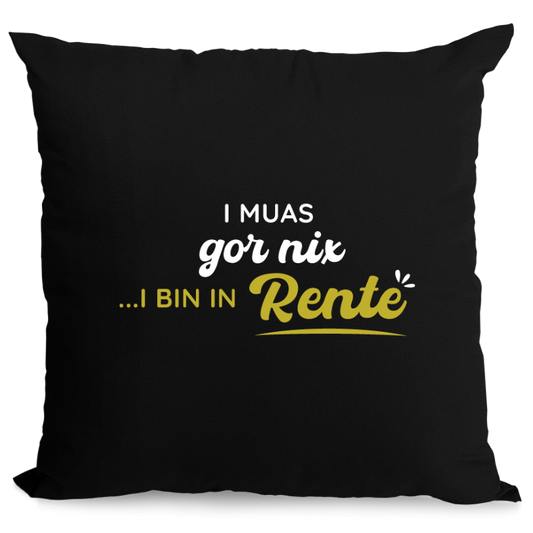 I muass gor nix, i bin in Rente - Zirbenkissen