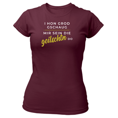 Mir sein die geilschtn do - Damenshirt Premium