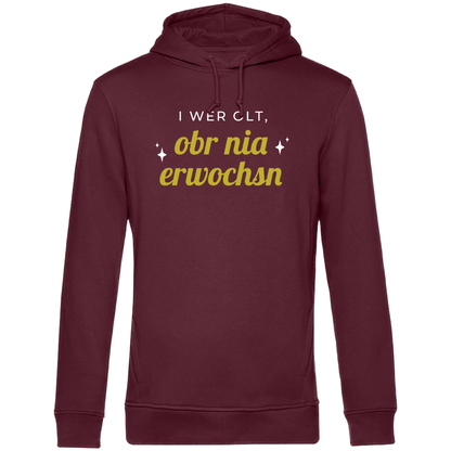 I wer olt, obr nia erwochsn - Unisex Hoodie Premium