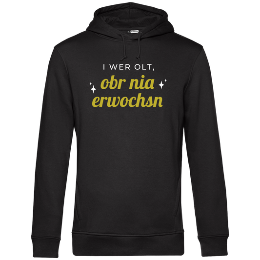 I wer olt, obr nia erwochsn - Unisex Hoodie Premium