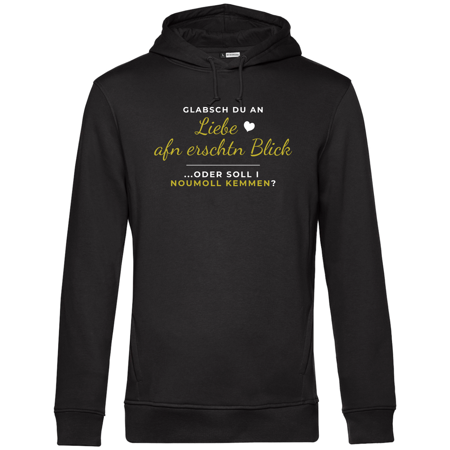 Glabsch du an Liebe afn erschtn Blick - Unisex Hoodie Premium