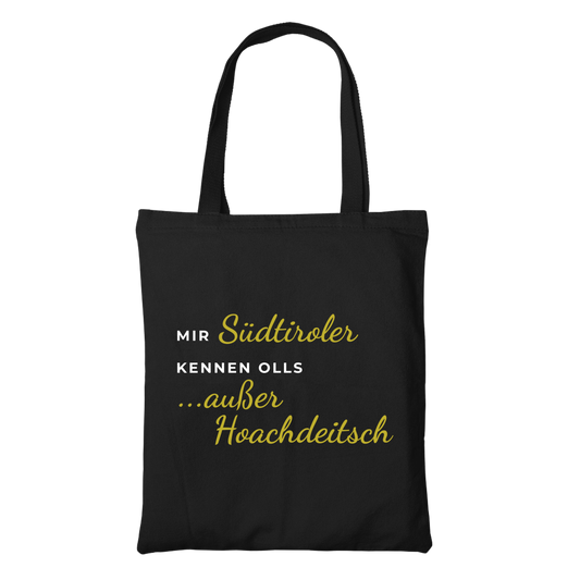 Mir Südtiroler kennen olls, außer Hoachdeitsch - Stofftasche Premium