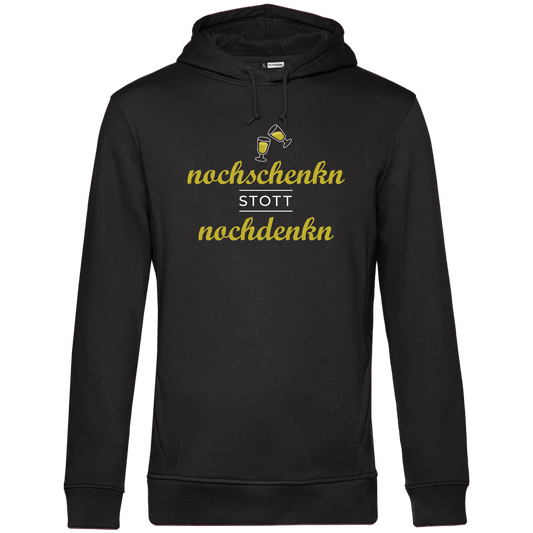 Nochschenkn stott Nochdenkn - Unisex Hoodie Premium