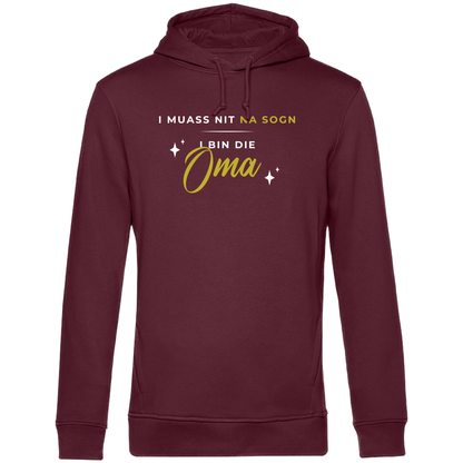 I muas nit na sogn, i bin die Oma - Unisex Hoodie Premium