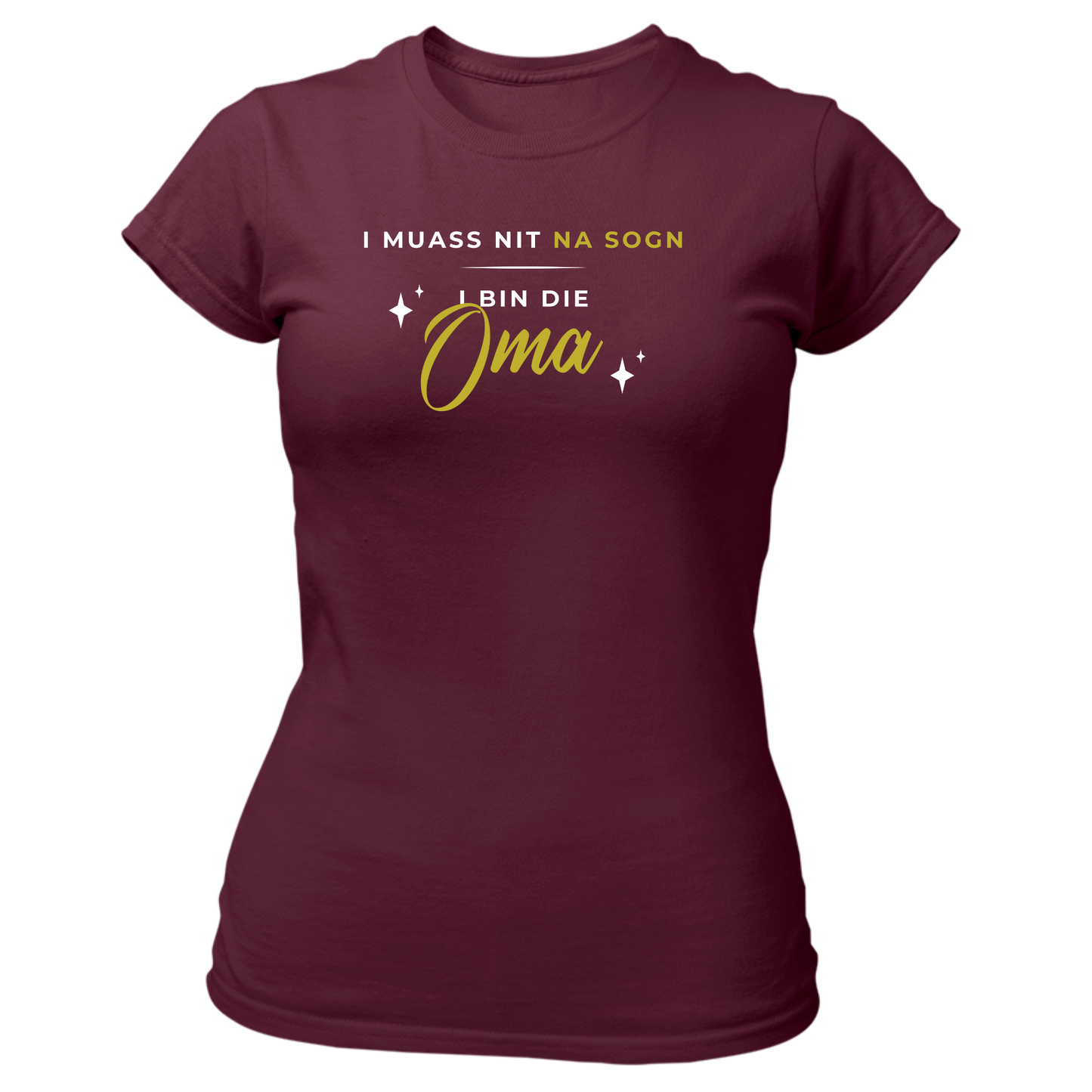 I muas nit na sogn, i bin die Oma - Damenshirt Premium