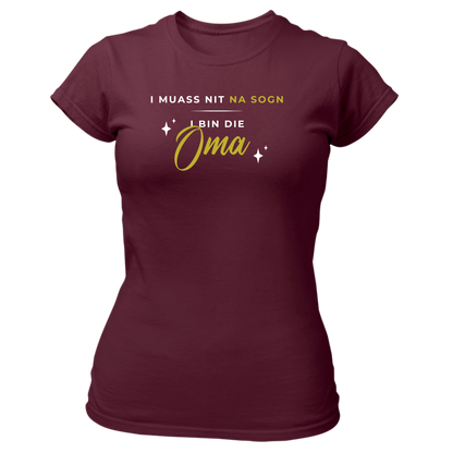 I muas nit na sogn, i bin die Oma - Damenshirt Premium