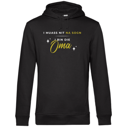 I muas nit na sogn, i bin die Oma - Unisex Hoodie Premium