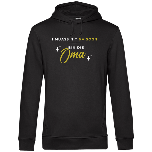 I muas nit na sogn, i bin die Oma - Unisex Hoodie Premium
