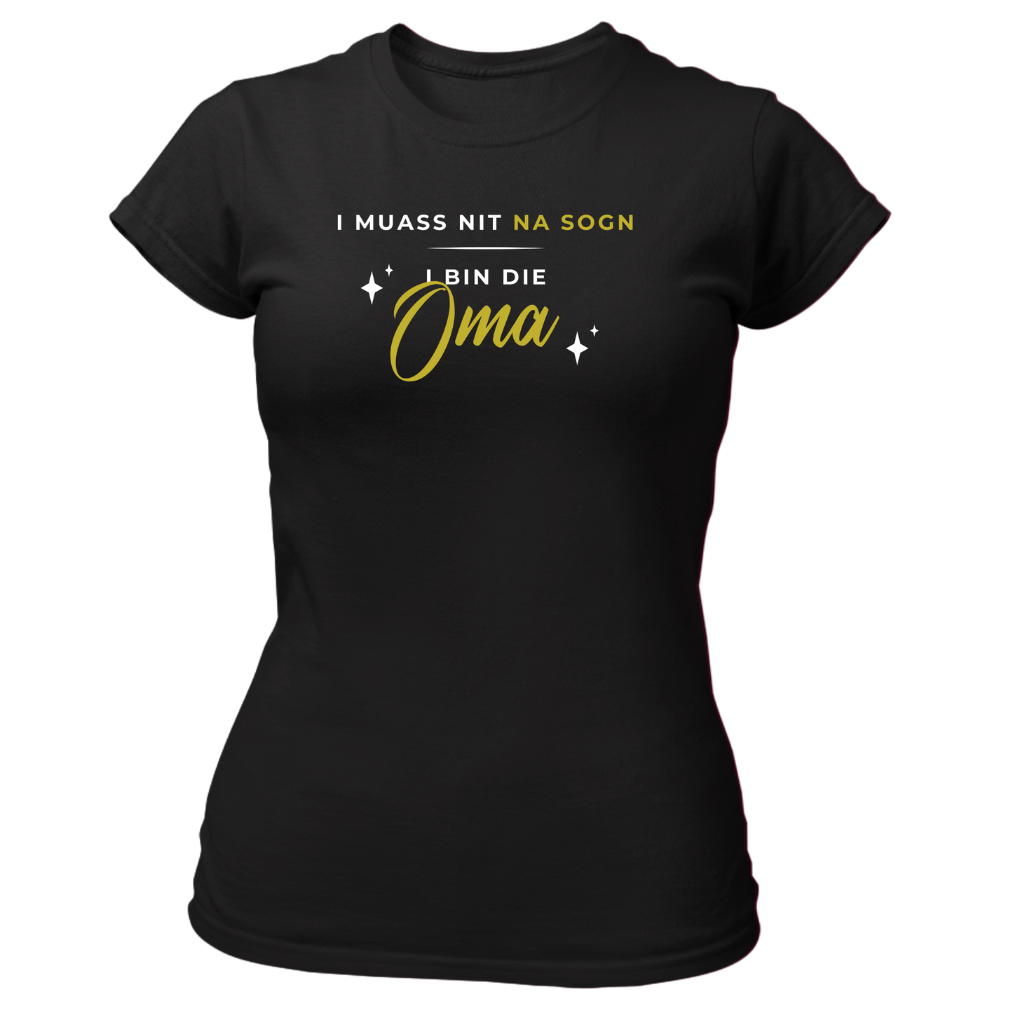 I muas nit na sogn, i bin die Oma - Damenshirt Premium