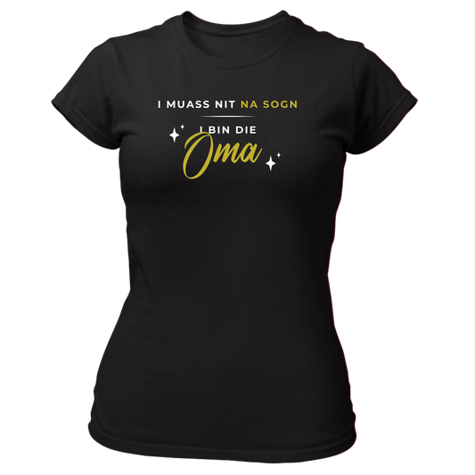 I muas nit na sogn, i bin die Oma - Damenshirt Premium