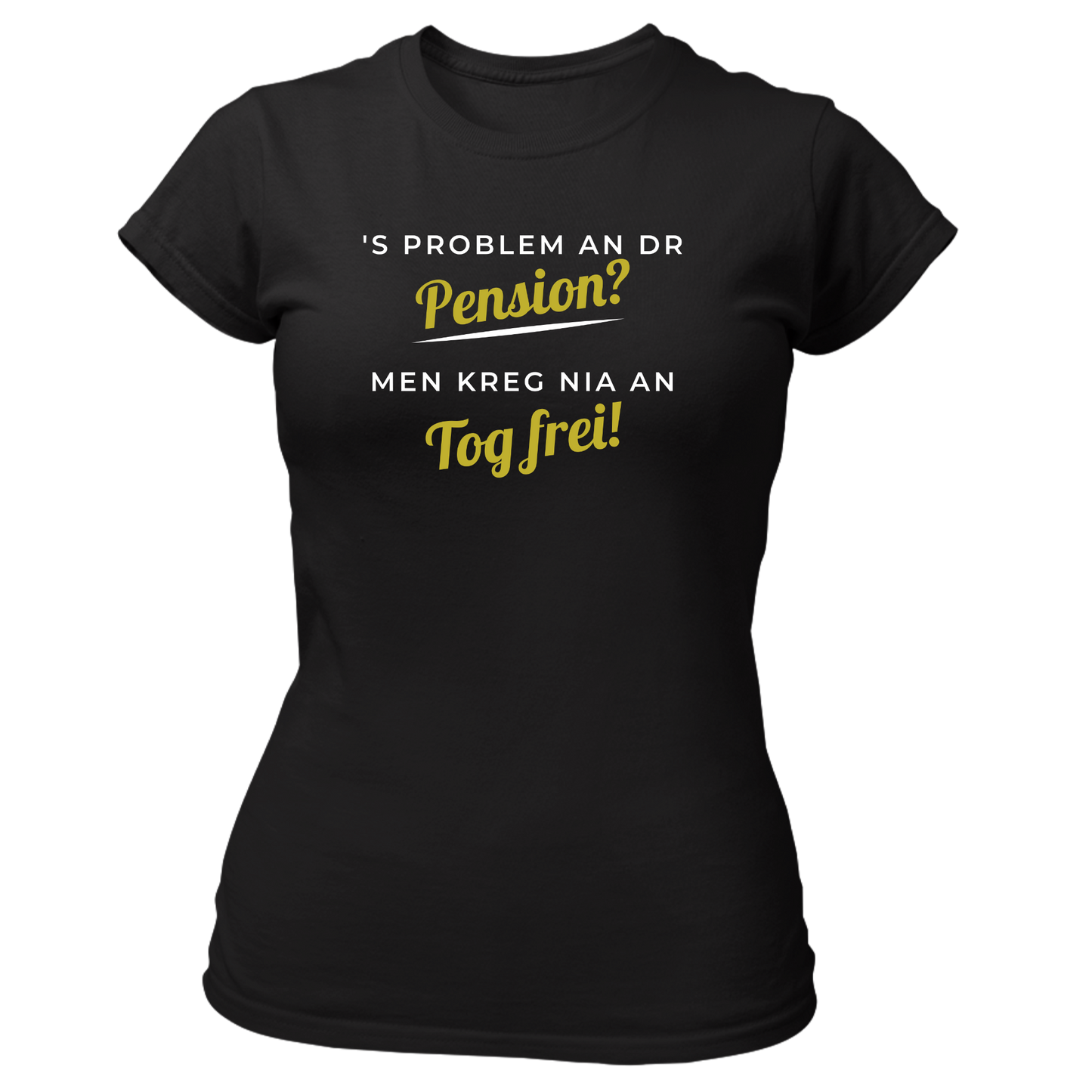 's Problem an dr Pension? - Damenshirt Premium