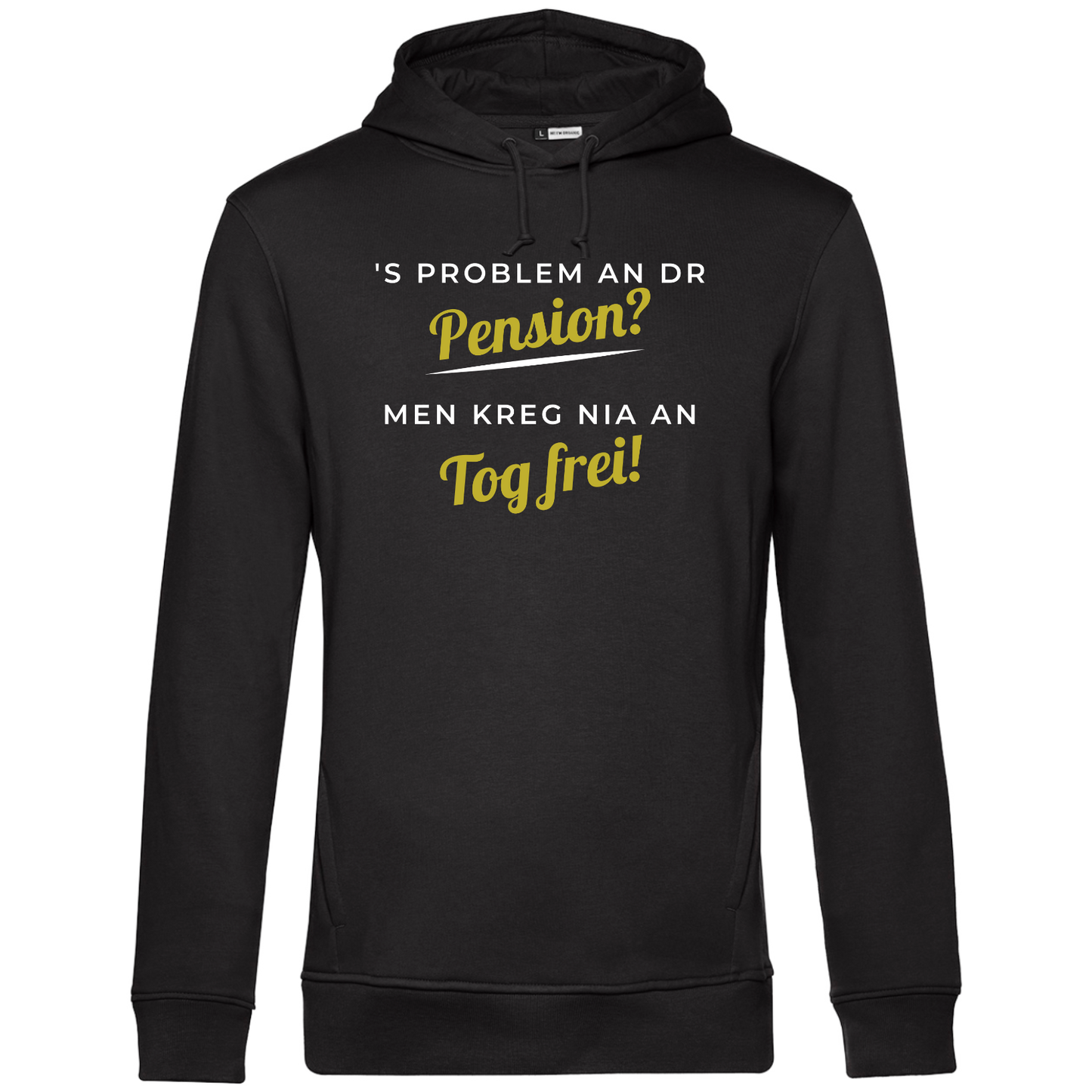 's Problem an dr Pension? - Unisex Hoodie Premium