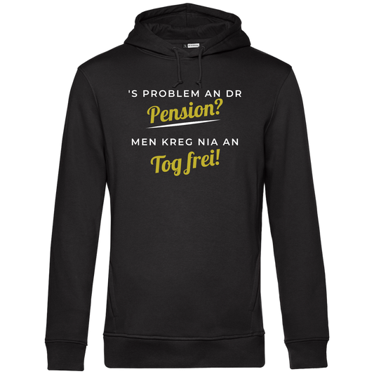 's Problem an dr Pension? - Unisex Hoodie Premium