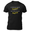 's Problem an dr Pension? - Unisex Shirt Premium