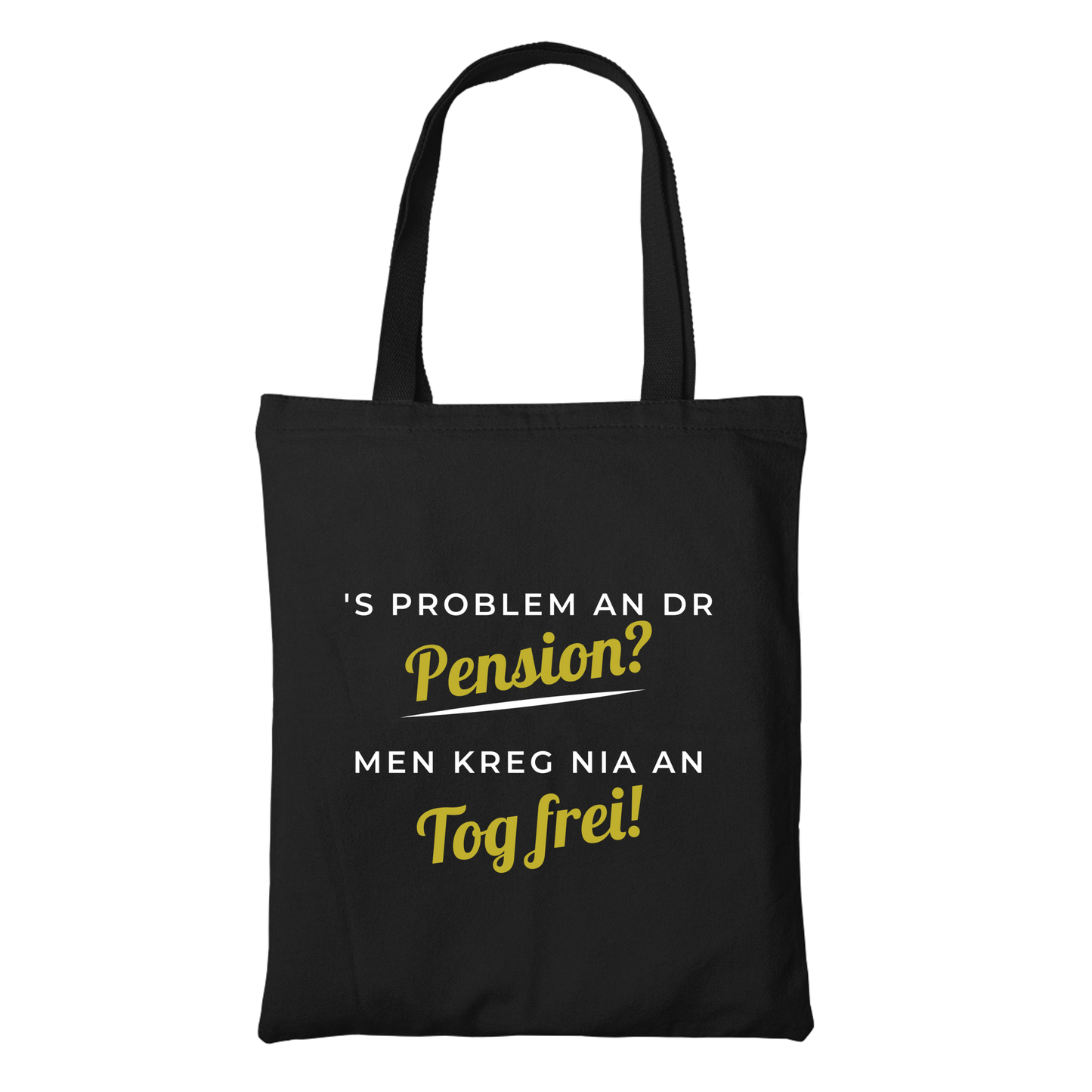 'S Problem an dr Pension - Stofftasche Premium