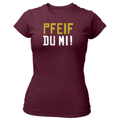 Pfeif du mi! - Damenshirt Premium