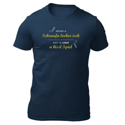 Wenn a Schraufn locker isch - Unisex Shirt Premium