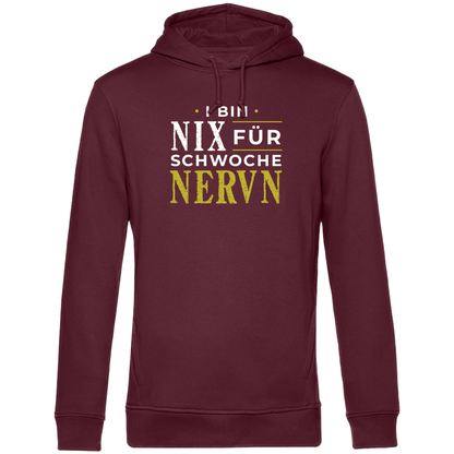 I bin nix fir schwoche Nervn - Unisex Hoodie Premium