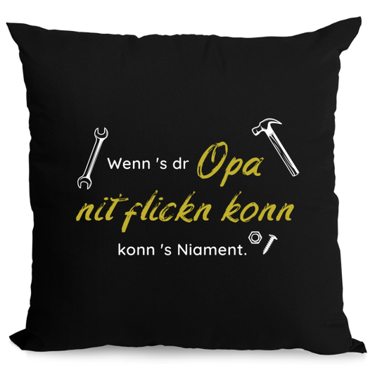 Wenn's dr Opa nit flickn konn - Zirbenkissen