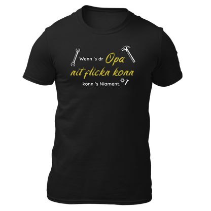 Wenn's dr Opa nit flickn konn - Unisex Shirt Premium