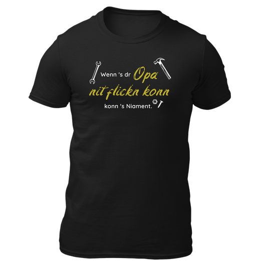 Wenn's dr Opa nit flickn konn - Unisex Shirt Premium