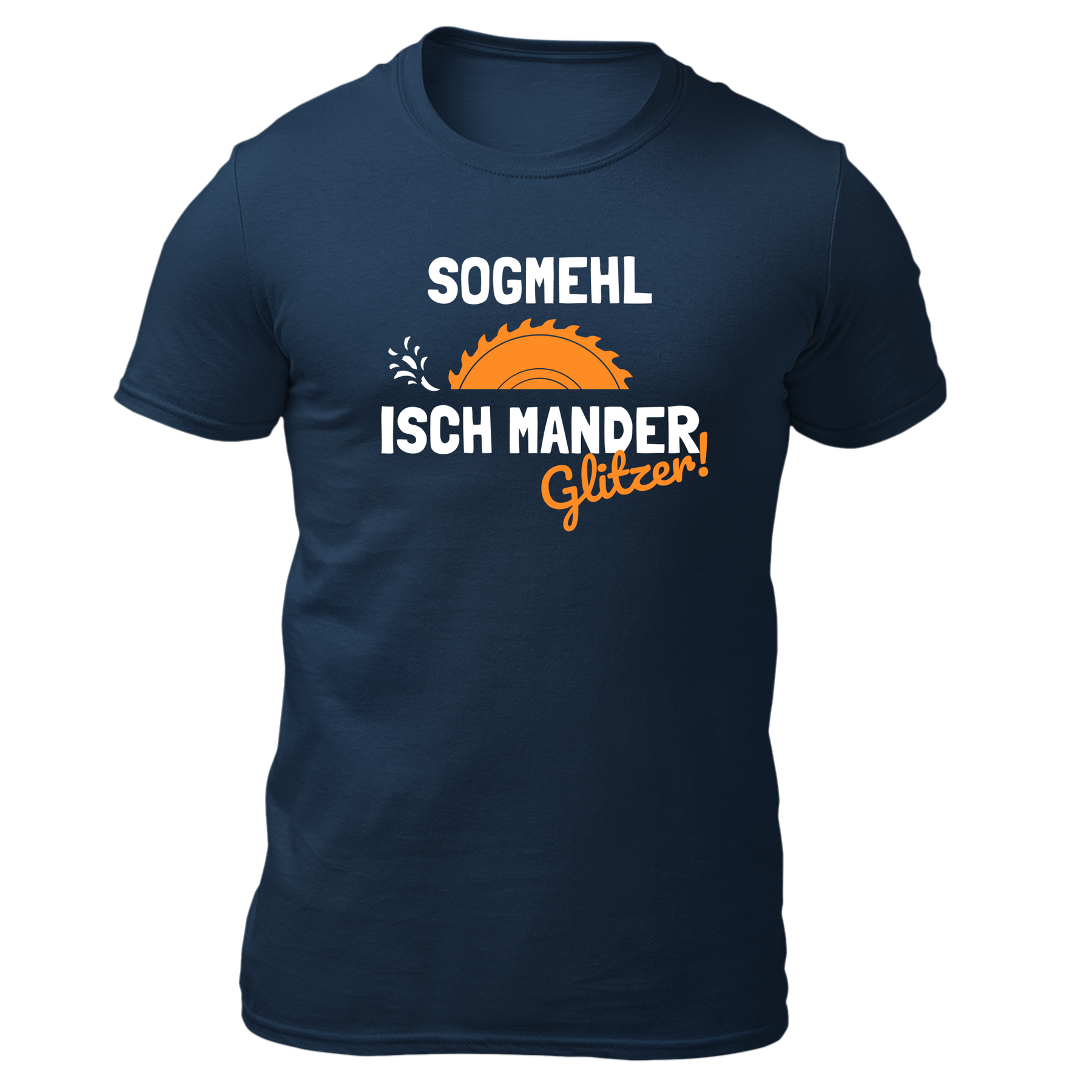 Sogmehl isch Manderglitzer - Sägeblatt - Herren Shirt Bio - Navy / S - Shirts & Tops